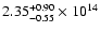 $\rm 2.35_{-0.55 }^{+0.90 } \times 10^{14}$