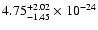 $\rm 4.75_{-1.45 }^{+2.02 } \times 10^{-24}$