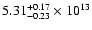 $\rm 5.31_{-0.23 }^{+0.17 } \times 10^{13}$