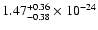 $\rm 1.47_{-0.38 }^{+0.36 } \times 10^{-24}$