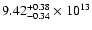 $\rm 9.42_{-0.34 }^{+0.38 } \times 10^{13}$