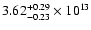 $\rm 3.62_{-0.23 }^{+0.29 } \times 10^{13}$