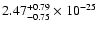 $\rm 2.47_{-0.75 }^{+0.79 } \times 10^{-25}$