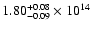 $\rm 1.80_{-0.09 }^{+0.08 } \times 10^{14}$