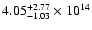 $\rm 4.05_{-1.03 }^{+2.77 } \times 10^{14}$