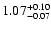 $\rm 1.07_{-0.07 }^{+0.10 }$