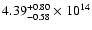 $\rm 4.39_{-0.58 }^{+0.80 } \times 10^{14}$