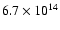 $6.7\times10^{14}$