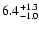$\rm 6.4_{-1.0 }^{+1.3 }$