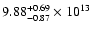 $\rm 9.88_{-0.87 }^{+0.69 } \times 10^{13}$