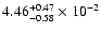 $\rm 4.46_{-0.58 }^{+0.47 } \times 10^{-2}$