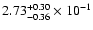 $\rm 2.73_{-0.36 }^{+0.30 } \times 10^{-1}$