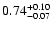 $\rm0.74_{-0.07 }^{+0.10 }$