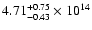$\rm 4.71_{-0.43 }^{+0.75 } \times 10^{14}$