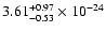 $\rm 3.61_{-0.53 }^{+0.97 } \times 10^{-24}$