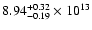 $\rm 8.94_{-0.19 }^{+0.32 } \times 10^{13}$