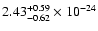 $\rm 2.43_{-0.62 }^{+0.59 } \times 10^{-24}$
