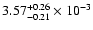$\rm 3.57_{-0.21 }^{+0.26 } \times 10^{-3}$