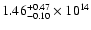$\rm 1.46_{-0.10 }^{+0.47 } \times 10^{14}$