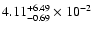 $\rm 4.11_{-0.69 }^{+6.49 } \times 10^{-2}$