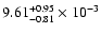 $\rm 9.61_{-0.81 }^{+0.95 } \times 10^{-3}$