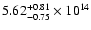 $\rm 5.62_{-0.75 }^{+0.81 } \times 10^{14}$