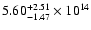 $\rm 5.60_{-1.47 }^{+2.51 } \times 10^{14}$