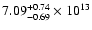 $\rm 7.09_{-0.69 }^{+0.74 } \times 10^{13}$