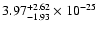 $\rm 3.97_{-1.93 }^{+2.62 } \times 10^{-25}$