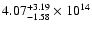 $\rm 4.07_{-1.58 }^{+3.19 } \times 10^{14}$