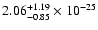 $\rm 2.06_{-0.85 }^{+1.19 } \times 10^{-25}$