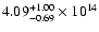 $\rm 4.09_{-0.69 }^{+1.00 } \times 10^{14}$