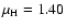 $\mu_{\rm H} = 1.40$