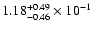 $\rm 1.18_{-0.46 }^{+0.49 } \times 10^{-1}$