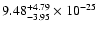 $\rm 9.48_{-3.95 }^{+4.79 } \times 10^{-25}$