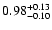 $\rm0.98_{-0.10 }^{+0.13 }$