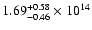$\rm 1.69_{-0.46 }^{+0.58 } \times 10^{14}$
