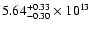 $\rm 5.64_{-0.30 }^{+0.33 } \times 10^{13}$