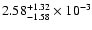 $\rm 2.58_{-1.58 }^{+1.32 } \times 10^{-3}$