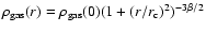 $\rho_{\rm gas}(r)=\rho_{\rm
gas}(0)(1+(r/r_{\rm c})^2)^{-3\beta/2}$