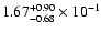 $\rm 1.67_{-0.68 }^{+0.90 } \times 10^{-1}$