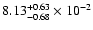 $\rm 8.13_{-0.68 }^{+0.63 } \times 10^{-2}$