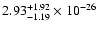 $\rm 2.93_{-1.19 }^{+1.92 } \times 10^{-26}$