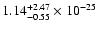 $\rm 1.14_{-0.55 }^{+2.47 } \times 10^{-25}$