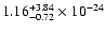 $\rm 1.16_{-0.72 }^{+3.84 } \times 10^{-24}$