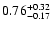 $\rm0.76_{-0.17 }^{+0.32 }$