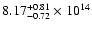 $\rm 8.17_{-0.72 }^{+0.81 } \times 10^{14}$