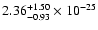 $\rm 2.36_{-0.93 }^{+1.50 } \times 10^{-25}$