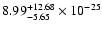 $\rm 8.99_{-5.65 }^{+12.68 } \times 10^{-25}$