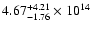 $\rm 4.67_{-1.76 }^{+4.21 } \times 10^{14}$